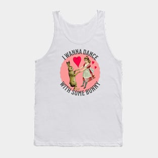 I Wanna Dance with Some Bunny Tank Top